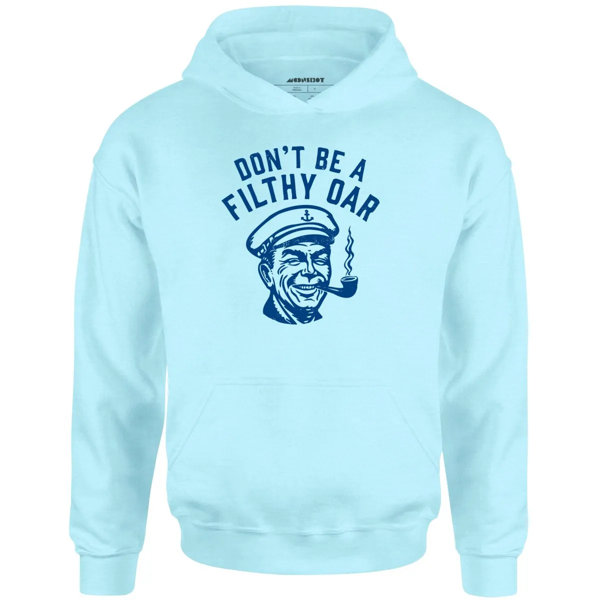 Don't Be a Filthy Oar - Unisex Hoodie