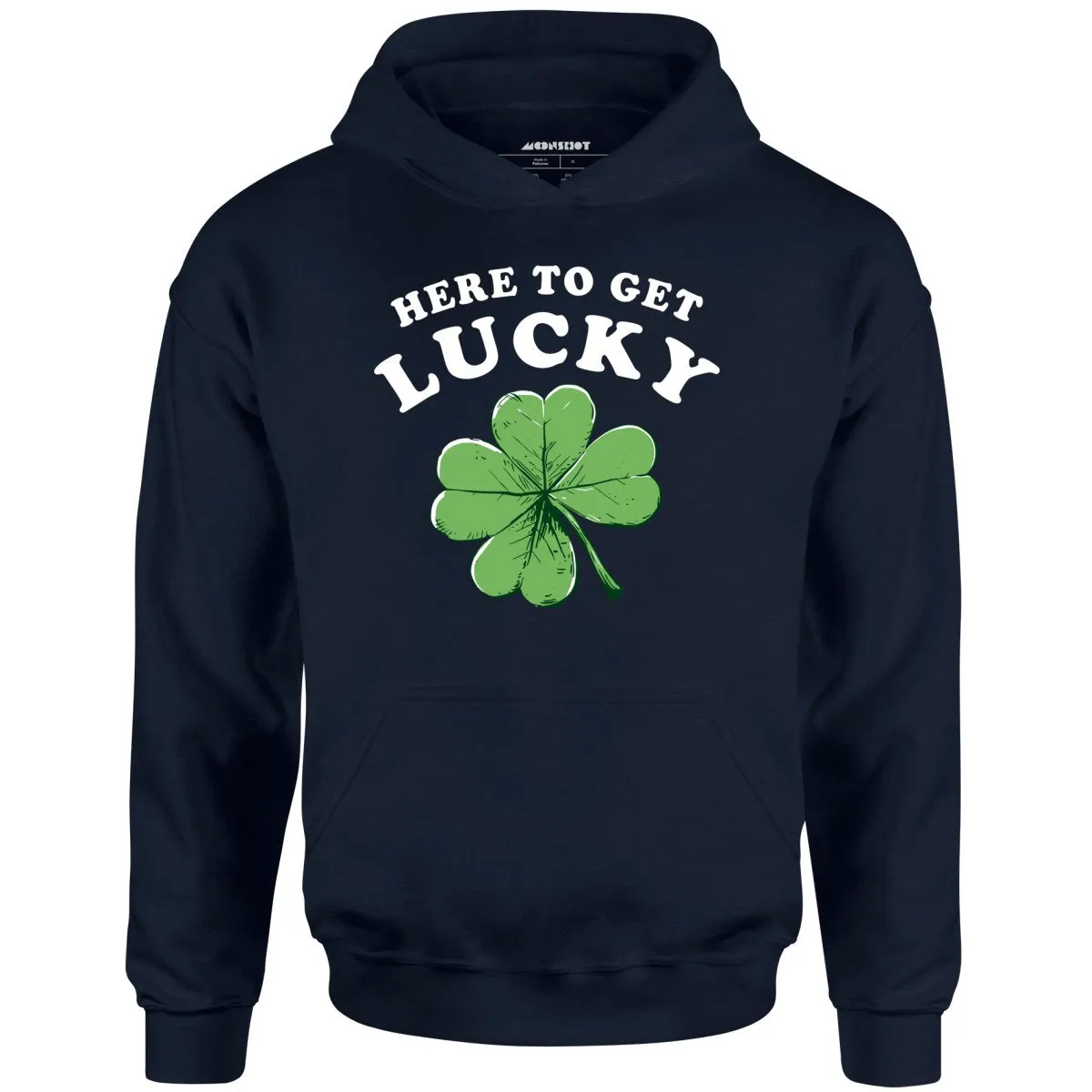 Here To Get Lucky - Unisex Hoodie