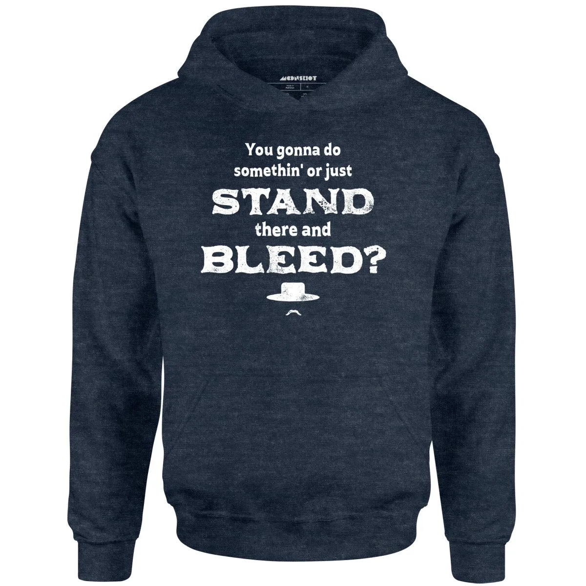 Tombstone Stand There and Bleed - Unisex Hoodie